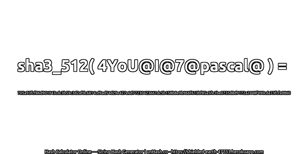 sha3_512( 4YoU@I@7@pascal@ ) = 705a93fcf86d901043cdc3b59c3d2afdc6814cd9ad54d29e427e6d77230423661dc5b158b8e9b966f613bf85a5fe1be0735d8d9172a2448f490cda73fcfa9860 | unHash.co