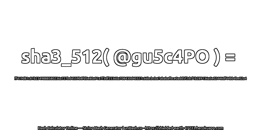 sha3_512( @gu5c4PO ) = ff419d81c81b2349888580236a727bd4559b8fd5e80a91a7f3df25360a708430d40327c66bcbcba7ababafbce0add5f2dcf1b289136a5e02446df44bb4be02a4 | unHash.co