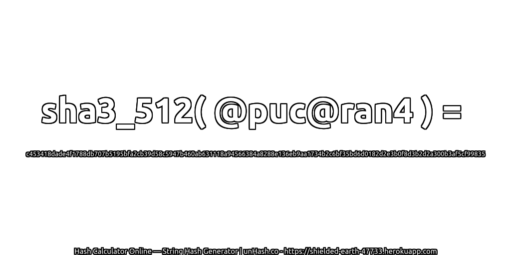 sha3_512( @puc@ran4 ) = c453418dade4f1788db707b5195bfa2cb39d58c5947b460ab631118a94566384a8288e136eb9aa1734b2c6bf35bd6d0182d2e3b0f8d3b2d2a300b3af5cf99835 | unHash.co