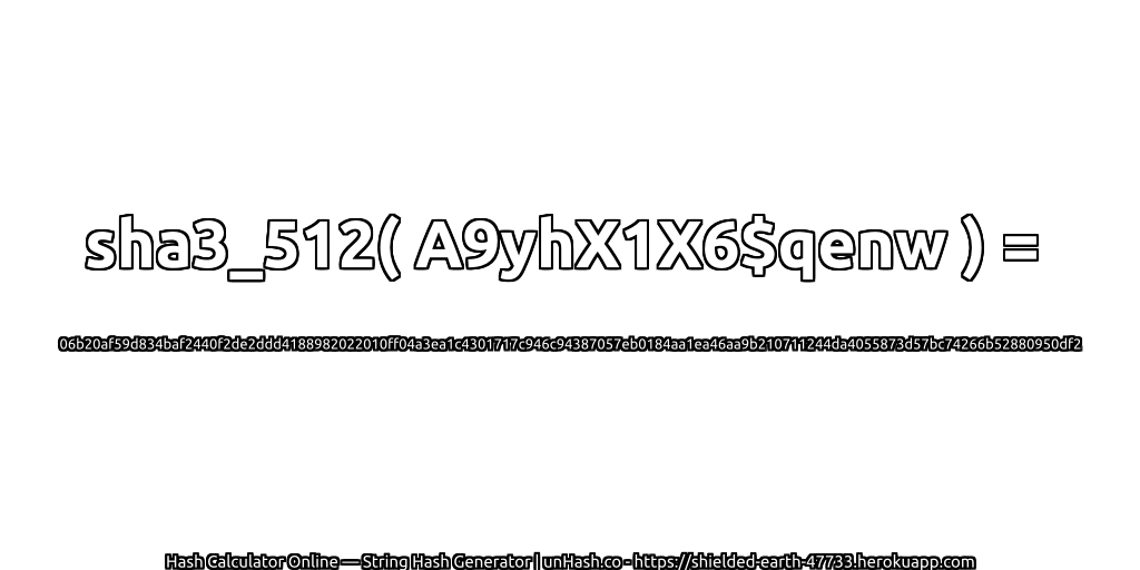 sha3_512( A9yhX1X6$qenw ) = 06b20af59d834baf2440f2de2ddd4188982022010ff04a3ea1c4301717c946c94387057eb0184aa1ea46aa9b210711244da4055873d57bc74266b52880950df2 | unHash.co