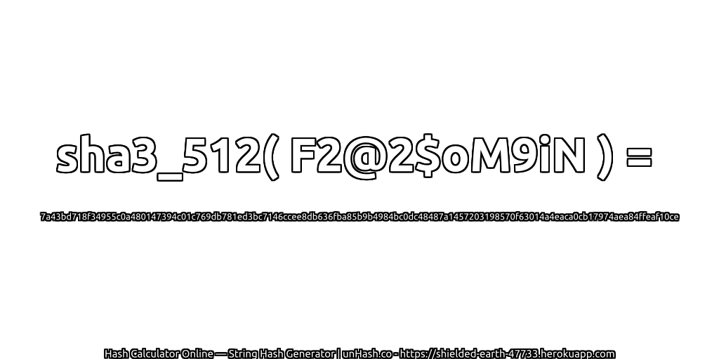 sha3_512( F2@2$oM9iN ) = 7a43bd718f34955c0a480147394c01c769db781ed3bc7146ccee8db636fba85b9b4984bc0dc48487a1457203198570f63014a4eaca0cb17974aea84ffeaf10ce | unHash.co