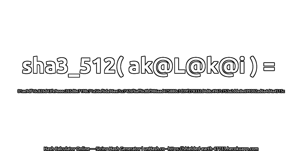 sha3_512( ak@L@k@i ) = 01ae9df16c826d43fe9eeec265d8e7198c71a56ef6da96ee7cc7426f6aff6c8bf986aad475880c7d39f278332d4d8c4967c753a2dde8e699302ad6a4d4a4515c | unHash.co