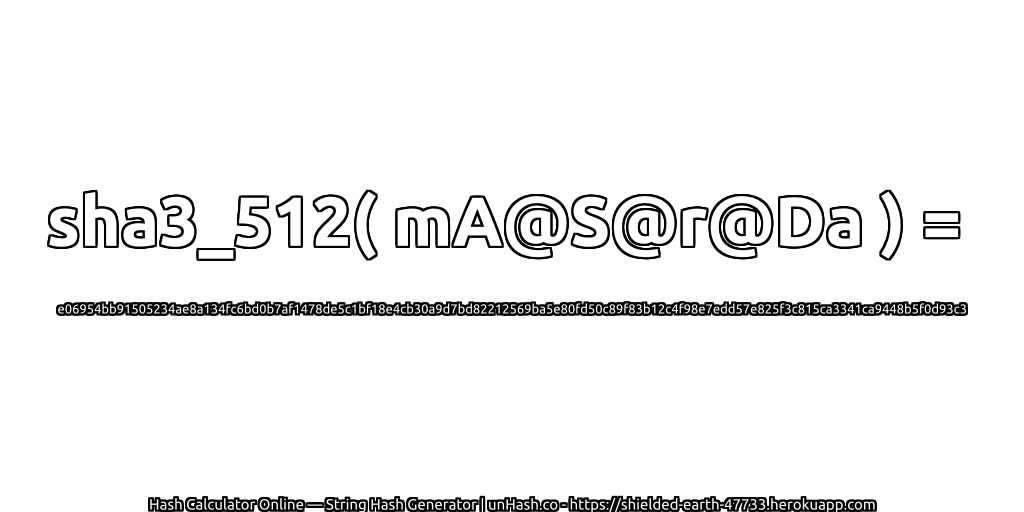 sha3_512( mA@S@r@Da ) = e06954bb91505234ae8a134fc6bd0b7af1478de5c1bf18e4cb30a9d7bd82212569ba5e80fd50c89f83b12c4f98e7edd57e825f3c815ca3341ca9448b5f0d93c3 | unHash.co
