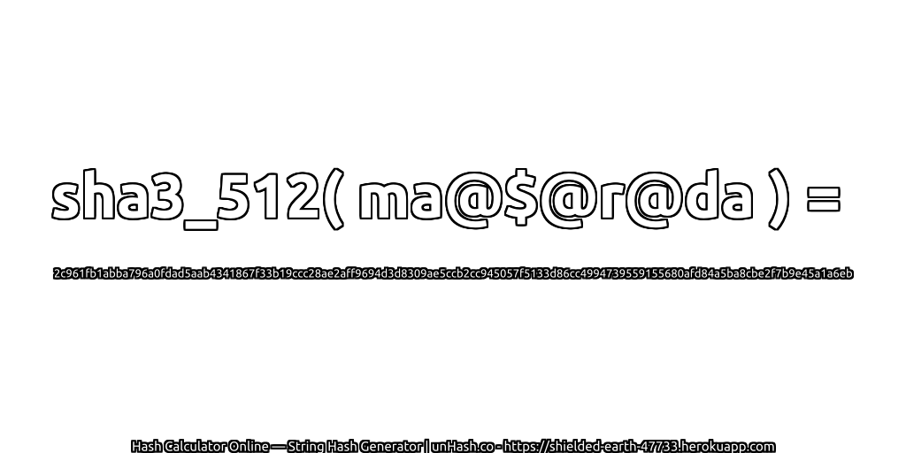 sha3_512( ma@$@r@da ) = 2c961fb1abba796a0fdad5aab4341867f33b19ccc28ae2aff9694d3d8309ae5ccb2cc945057f5133d86cc4994739559155680afd84a5ba8cbe2f7b9e45a1a6eb | unHash.co