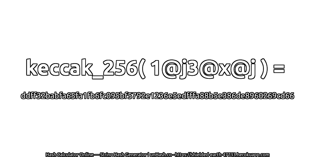 keccak_256( 1@j3@x@j ) = ddff32babfa65fa1fb6fc095bf5792e1236e5edfffa88b5e386de8960269cd66 | unHash.co