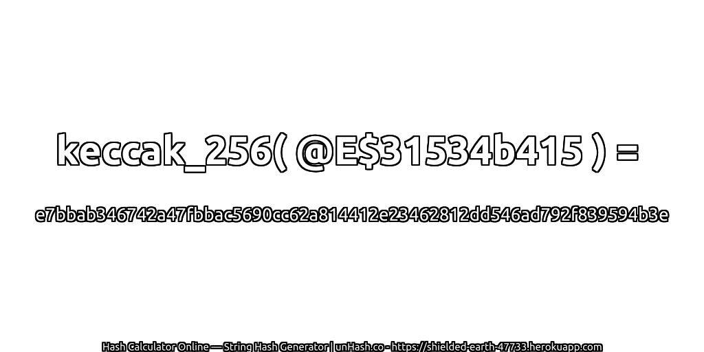 keccak_256( @E$31534b415 ) = e7bbab346742a47fbbac5690cc62a814412e23462812dd546ad792f839594b3e | unHash.co