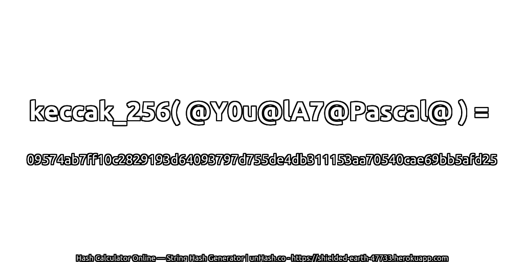 keccak_256( @Y0u@lA7@Pascal@ ) = 09574ab7ff10c2829193d64093797d755de4db311153aa70540cae69bb5afd25 | unHash.co