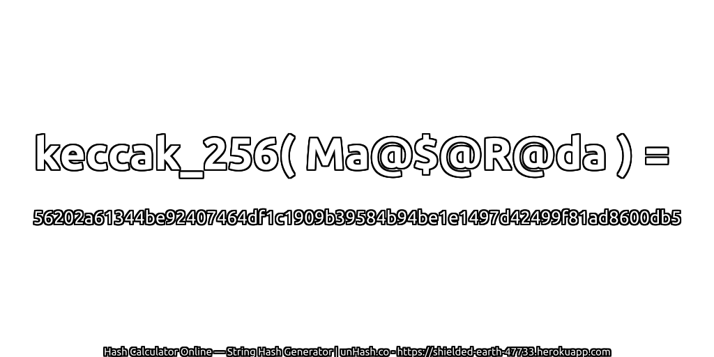 keccak_256( Ma@$@R@da ) = 56202a61344be92407464df1c1909b39584b94be1e1497d42499f81ad8600db5 | unHash.co