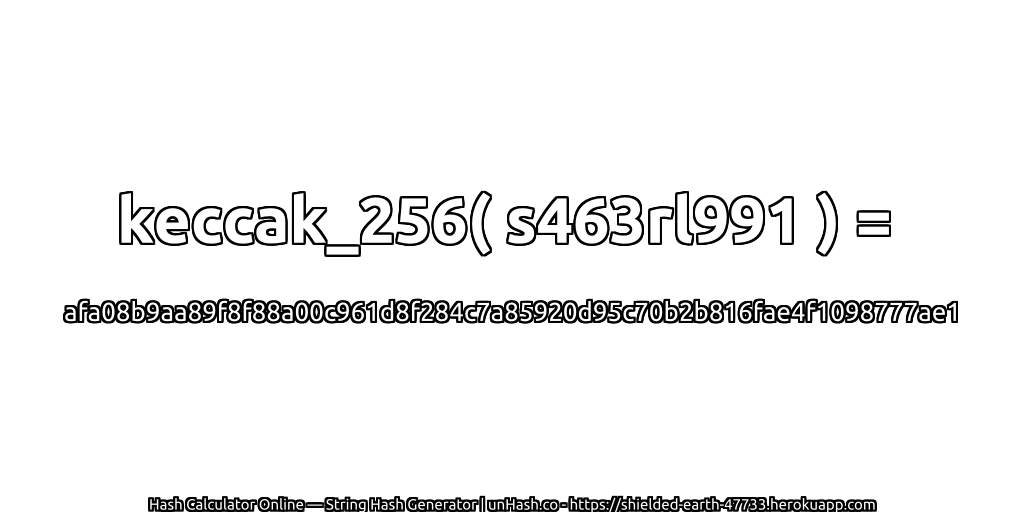 keccak_256( s463rl991 ) = afa08b9aa89f8f88a00c961d8f284c7a85920d95c70b2b816fae4f1098777ae1 | unHash.co