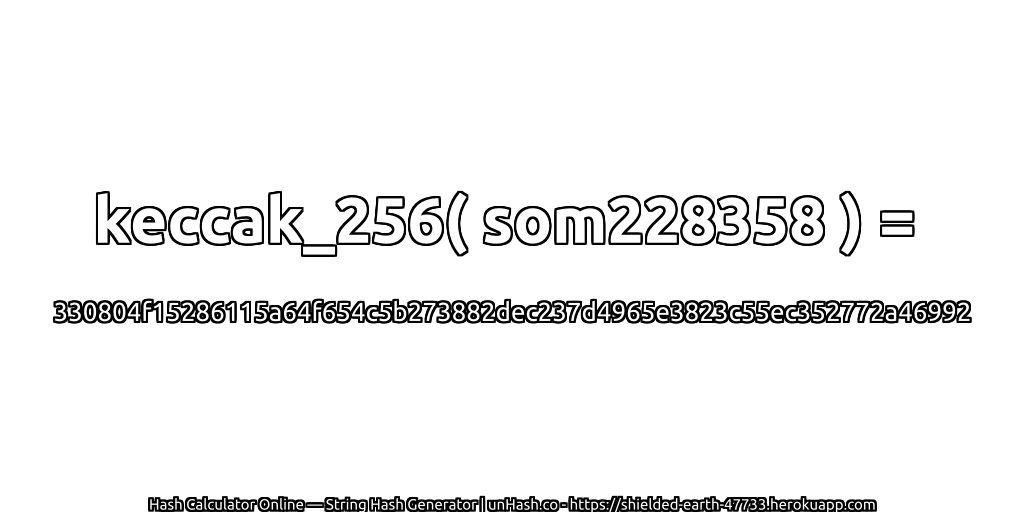keccak_256( som228358 ) = 330804f15286115a64f654c5b273882dec237d4965e3823c55ec352772a46992 | unHash.co
