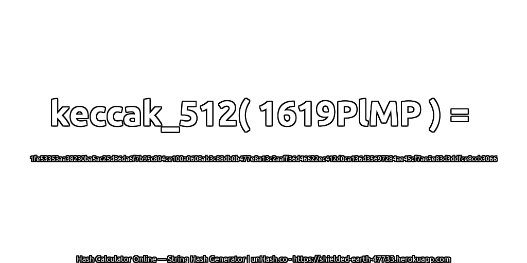 keccak_512( 1619PlMP ) = 1fe53353aa38230ba5ac25d86da6f7b95c804ce100a0608ab3c88db0b477e8a13c2aaff36d46622ec412d0ca136d35697284ae45cf7ae5e83d3ddfce8ccb3066 | unHash.co