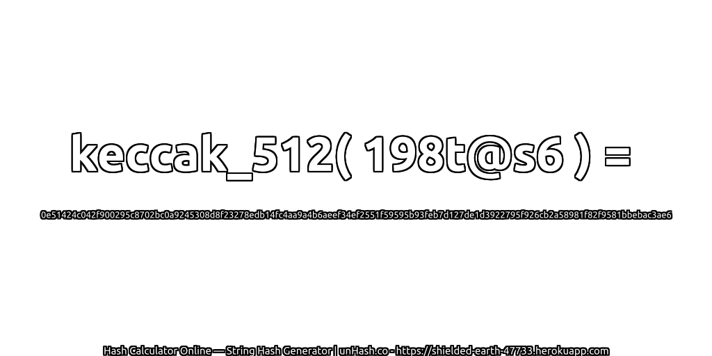 keccak_512( 198t@s6 ) = 0e51424c042f900295c8702bc0a9245308d8f23278edb14fc4aa9a4b6aeef34ef2551f59595b93feb7d127de1d3922795f926cb2a58981f82f9581bbebac3ae6 | unHash.co