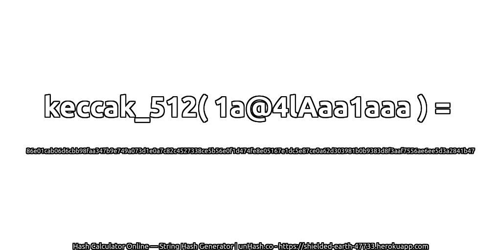 keccak_512( 1a@4lAaa1aaa ) = 86e01cab06d6cbb98faa347b9e749a073d1e0a7c82c4527338ce5b56e0f1d474fe8e05167e1dc5e87ce0a62d303981b0b9383d8f3aaf7556ae6ee5d3a2841b47 | unHash.co