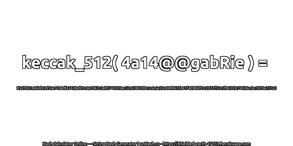 keccak_512( 4a14@@gabRie ) = 95d7b21e86bfe3d16e11b4dfa7428af01c4e7d67c3eb5711920ec32c67847d9c1c6c6e33c49d9632b41f4d9d6f91c2d17f32c1fb6303c74036ccbc1810e257a5 | unHash.co