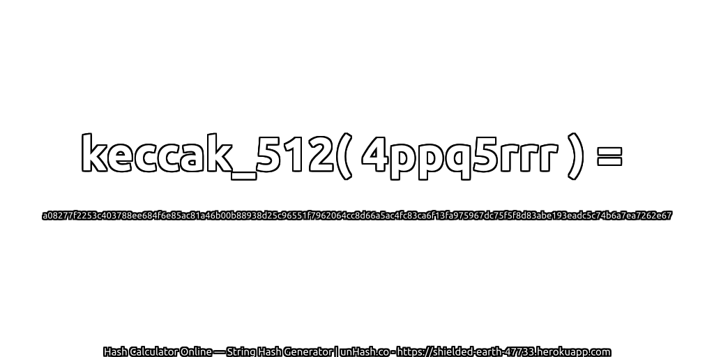 keccak_512( 4ppq5rrr ) = a08277f2253c403788ee684f6e85ac81a46b00b88938d25c96551f7962064cc8d66a5ac4fc83ca6f13fa975967dc75f5f8d83abe193eadc5c74b6a7ea7262e67 | unHash.co