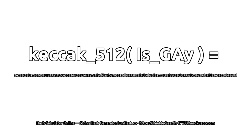 keccak_512( Is_GAy ) = 2e723c58b87664059c1a19a11c0ce30336cc56e1647a7a1fa0fdaef0a705612db6995872f9db6ba6f58776c88faec32cb679aab039a29d29fd83e39620b98e8d | unHash.co