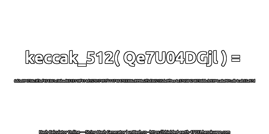 keccak_512( Qe7U04DGjl ) = 6d2e094736c3f3ef454361e36bad6513118f414d157017497f1117464703306c8998e2f5d365135da9f9ee4e376584248736bbcb9394ca8a901cdb4cab55a97d | unHash.co
