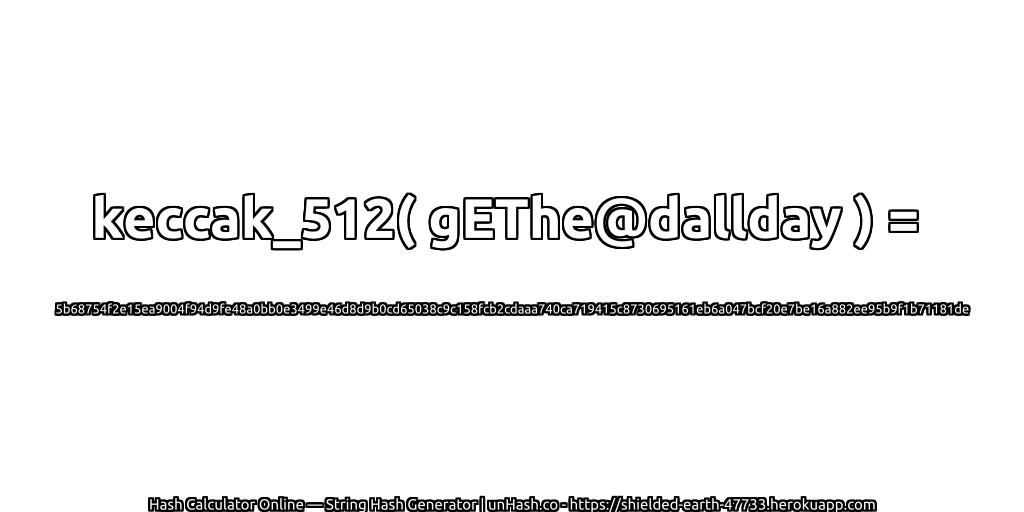 keccak_512( gEThe@dallday ) = 5b68754f2e15ea9004f94d9fe48a0bb0e3499e46d8d9b0cd65038c9c158fcb2cdaaa740ca719415c8730695161eb6a047bcf20e7be16a882ee95b9f1b71181de | unHash.co