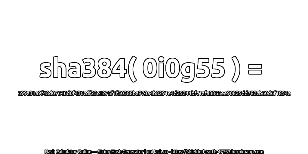 sha384( 0i0g55 ) = 699a31a9f48d07646d0f436cdf23c1275f1f50388ba973a4b8291e4d25244bfc1afa3365ee90825dd782cb60d6f1854c | unHash.co