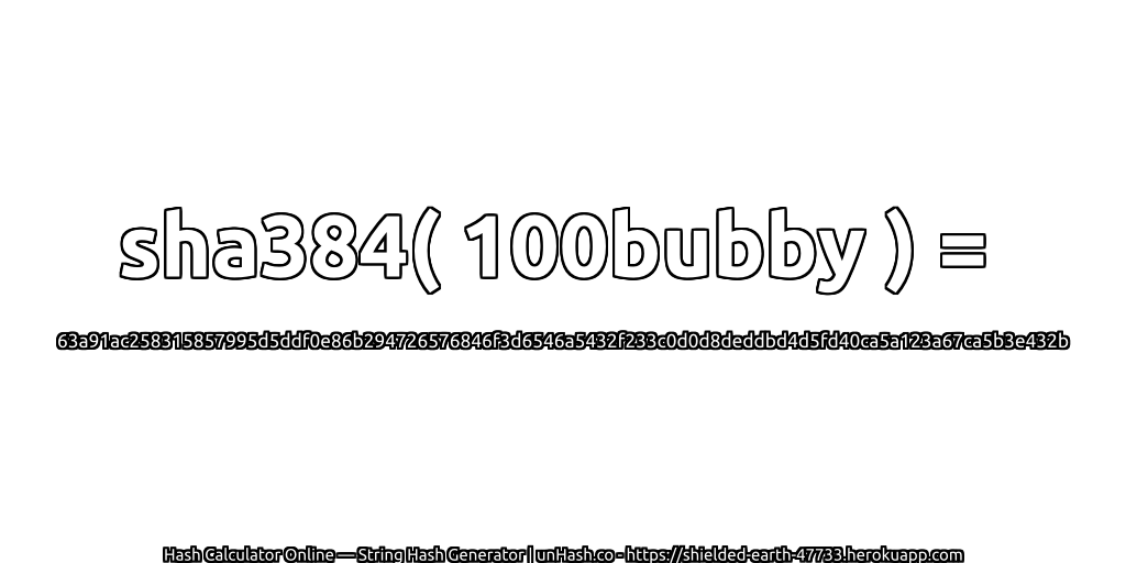 sha384( 100bubby ) = 63a91ac258315857995d5ddf0e86b294726576846f3d6546a5432f233c0d0d8deddbd4d5fd40ca5a123a67ca5b3e432b | unHash.co
