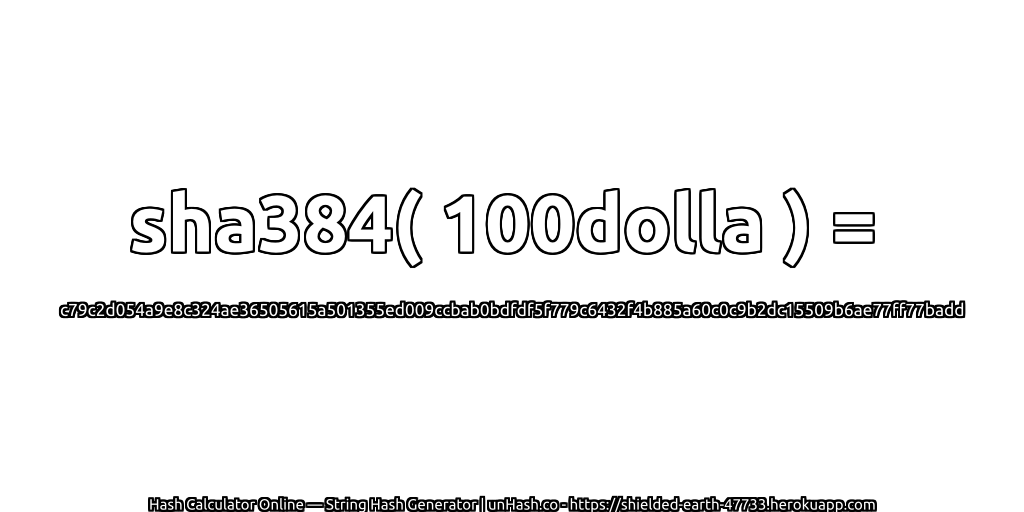 sha384( 100dolla ) = c79c2d054a9e8c324ae36505615a501355ed009ccbab0bdfdf5f779c6432f4b885a60c0c9b2dc15509b6ae77ff77badd | unHash.co