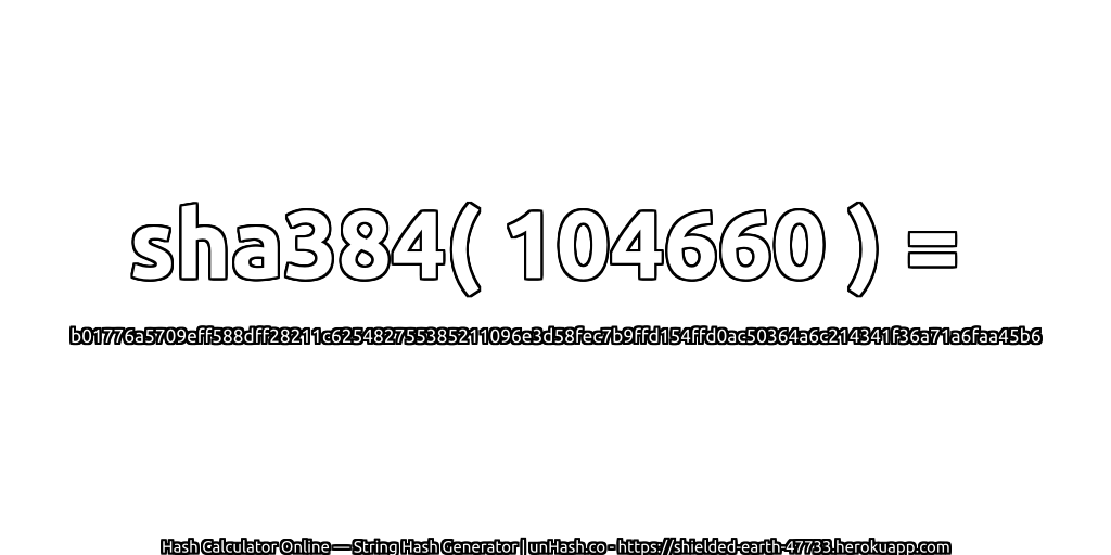 sha384( 104660 ) = b01776a5709eff588dff28211c625482755385211096e3d58fec7b9ffd154ffd0ac50364a6c214341f36a71a6faa45b6 | unHash.co