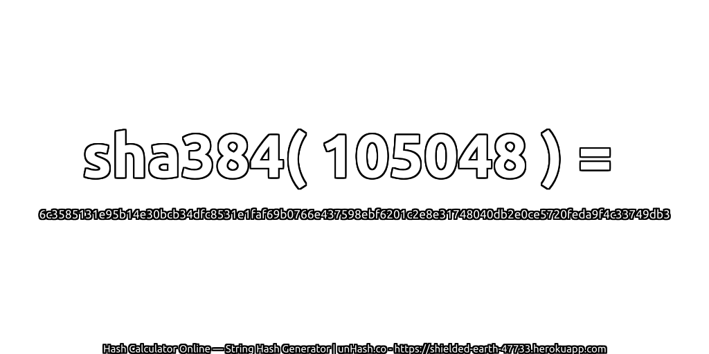 sha384( 105048 ) = 6c3585131e95b14e30bcb34dfc8531e1faf69b0766e437598ebf6201c2e8e31748040db2e0ce5720feda9f4c33749db3 | unHash.co