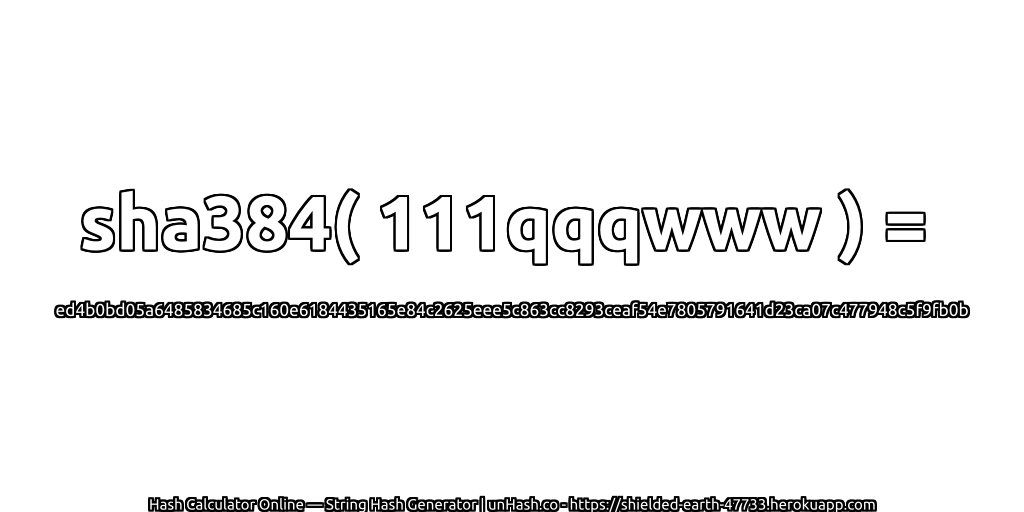 sha384( 111qqqwww ) = ed4b0bd05a6485834685c160e6184435165e84c2625eee5c863cc8293ceaf54e7805791641d23ca07c477948c5f9fb0b | unHash.co