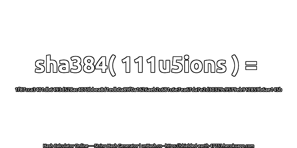 sha384( 111u5ions ) = 1f87cca3401db6493d528ac4073bbea8d1edb0a89f0a1626aeb2c681c6e7ea67da7e2d30329c9579eb912859b6ae145b | unHash.co