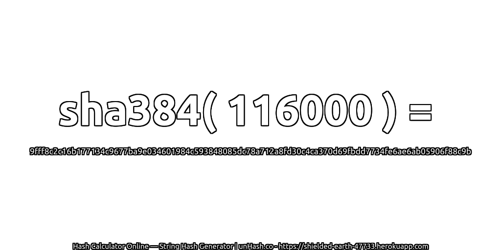 sha384( 116000 ) = 9fff8c2c16b177134c9677ba9e034601984c593848085dc78a712a8fd30c4ca370d69fbdd7734fe6ae6ab05906f88c9b | unHash.co