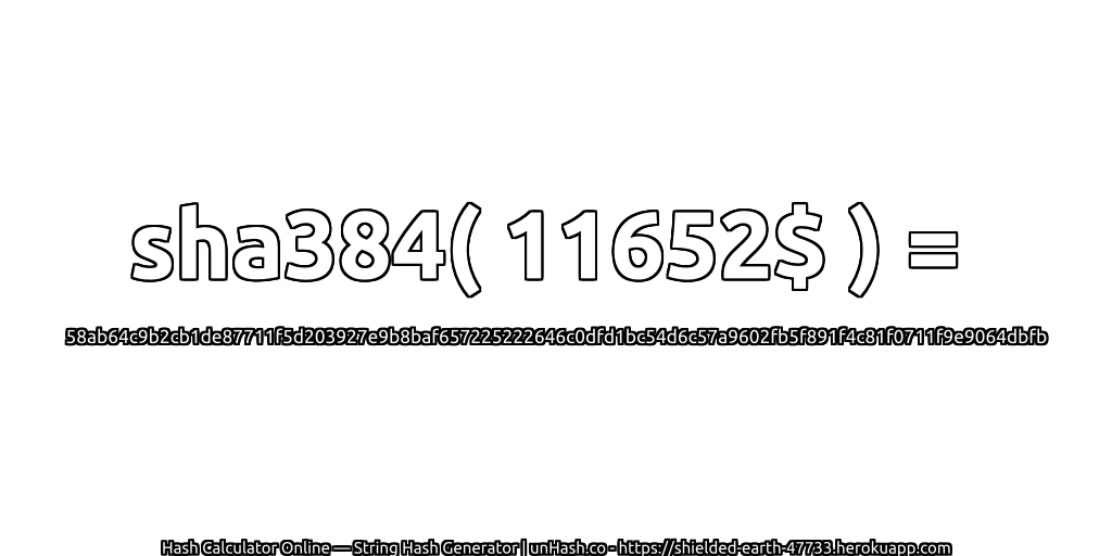 sha384( 11652$ ) = 58ab64c9b2cb1de87711f5d203927e9b8baf657225222646c0dfd1bc54d6c57a9602fb5f891f4c81f0711f9e9064dbfb | unHash.co