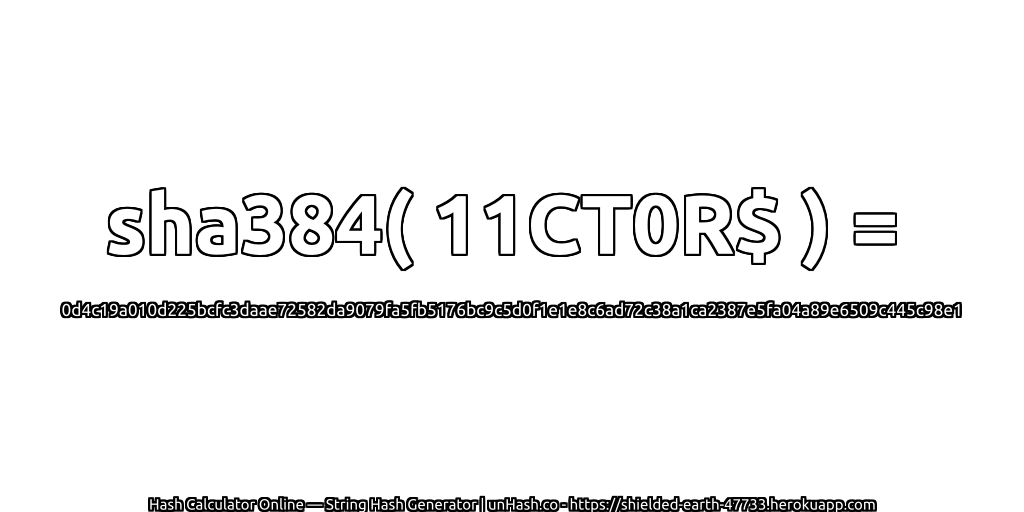 sha384( 11CT0R$ ) = 0d4c19a010d225bcfc3daae72582da9079fa5fb5176bc9c5d0f1e1e8c6ad72c38a1ca2387e5fa04a89e6509c445c98e1 | unHash.co