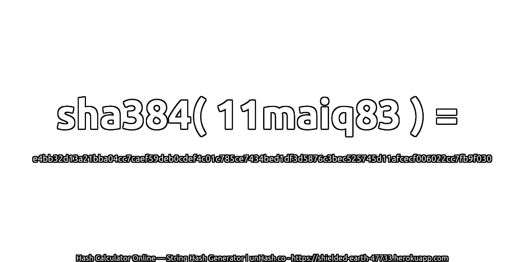 sha384( 11maiq83 ) = e4bb32d13a21bba04cc7caef59deb0cdef4c01c785ce7434bed1df3d5876c3bec525745d11afcecf006022cc7fb9f030 | unHash.co