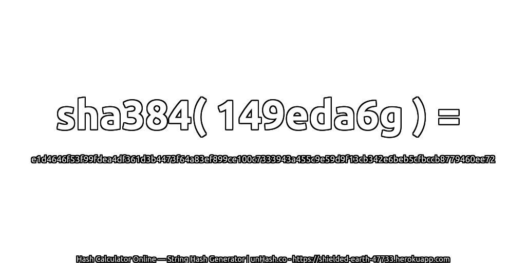 sha384( 149eda6g ) = e1d4646f53f99fdea4df361d3b4473f64a83ef899ce100c7333943a455c9e59d9f13cb342e6beb5cfbccb8779460ee72 | unHash.co