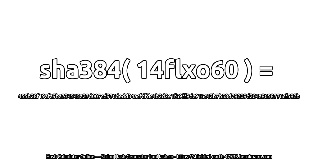 sha384( 14flxo60 ) = 455b28f19afa9ba734545a27d007cd976dedd34acfdfdc4b2d2e1f69ff9dc916c42b7b58d79209d204a8658776cf582b | unHash.co