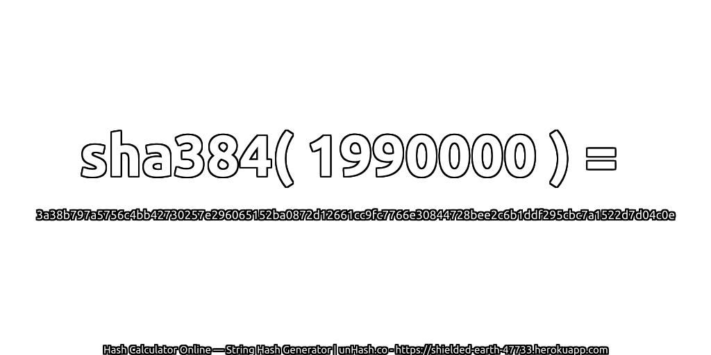 sha384( 1990000 ) = 3a38b797a5756c4bb42730257e296065152ba0872d12661cc9fc7766e30844728bee2c6b1ddf295cbc7a1522d7d04c0e | unHash.co
