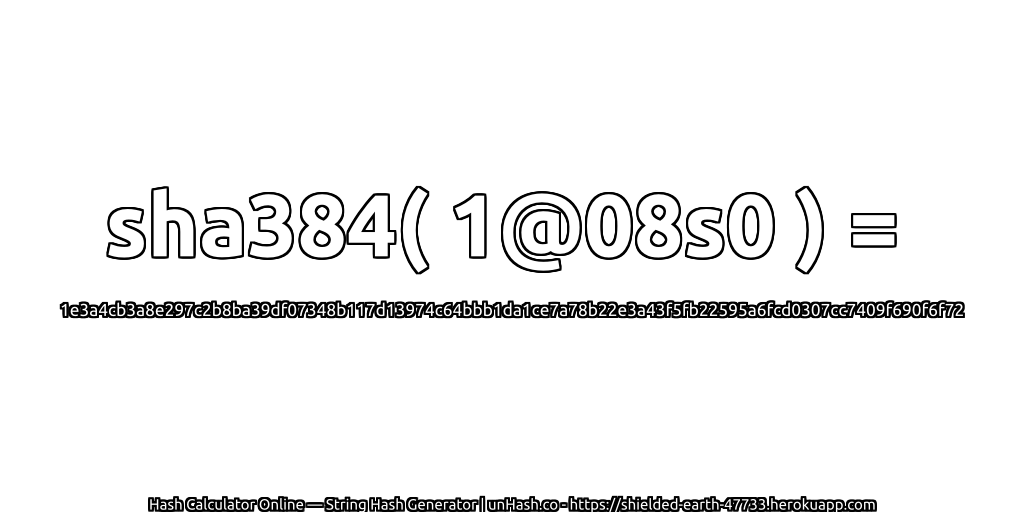 sha384( 1@08s0 ) = 1e3a4cb3a8e297c2b8ba39df07348b117d13974c64bbb1da1ce7a78b22e3a43f5fb22595a6fcd0307cc7409f690f6f72 | unHash.co