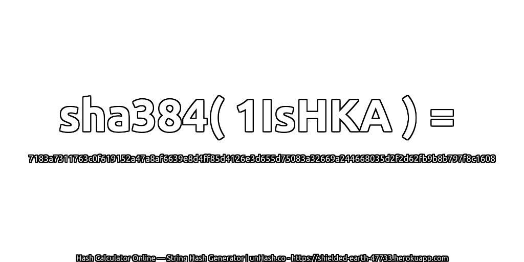 sha384( 1IsHKA ) = 7183a7311763c0f619152a47a8af6639e8d4ff85d4126e3d655d75083a32669a244668035d2f2d62fb9b8b797f8c1608 | unHash.co