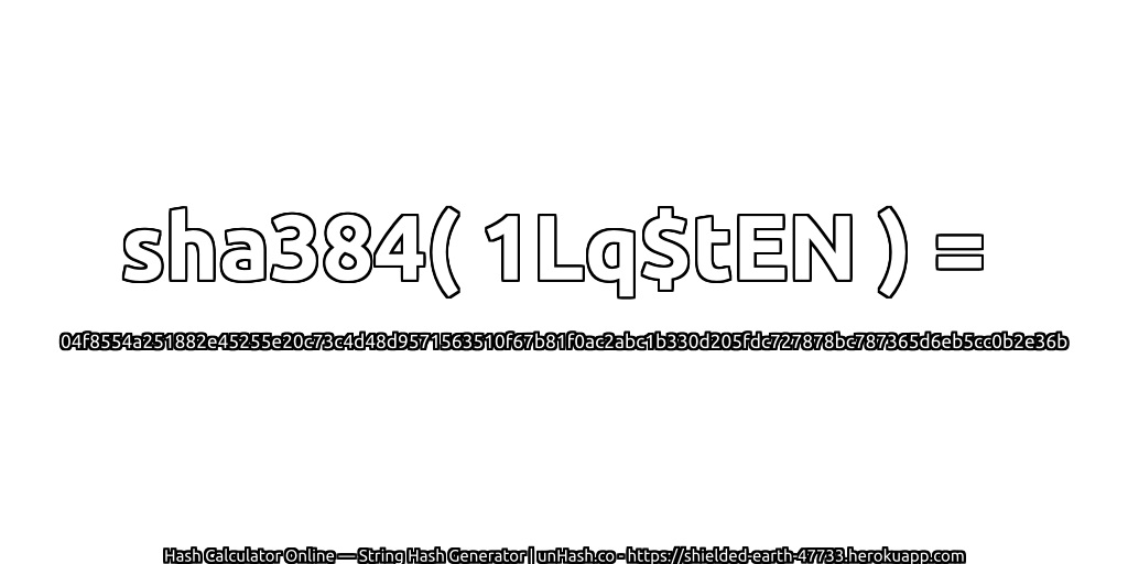 sha384( 1Lq$tEN ) = 04f8554a251882e45255e20c73c4d48d9571563510f67b81f0ac2abc1b330d205fdc727878bc787365d6eb5cc0b2e36b | unHash.co