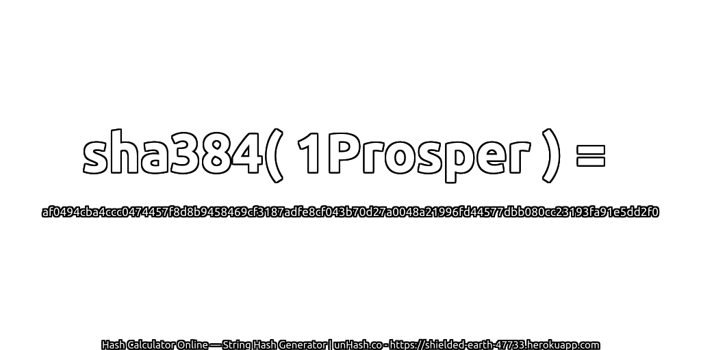 sha384( 1Prosper ) = af0494cba4ccc0474457f8d8b9458469cf3187adfe8cf043b70d27a0048a21996fd44577dbb080cc23193fa91e5dd2f0 | unHash.co