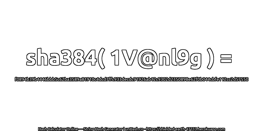 sha384( 1V@nl9g ) = f0894b39b4446bbb5c62ba3589a81910c4dcd7ffc933decdc91926ab12c9302d2350898e62f0b044cbfe112cc2d57550 | unHash.co