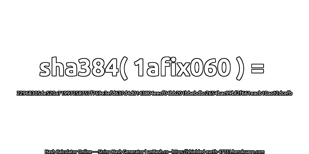 sha384( 1afix060 ) = 22968305de520a71997258757f769e3efd637d4d0143804eecf04bb201bbebdbc2654bac99bf2f661eacb10ac12dcefb | unHash.co