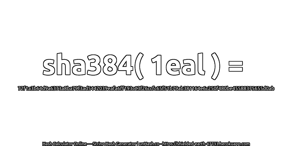 sha384( 1eal ) = 72f1a3b64d9a6373a8ba79f3ad5442039eafa6ff193c13f26ccfc65f51b79ab381164e6c250f480be45588375655d0ab | unHash.co