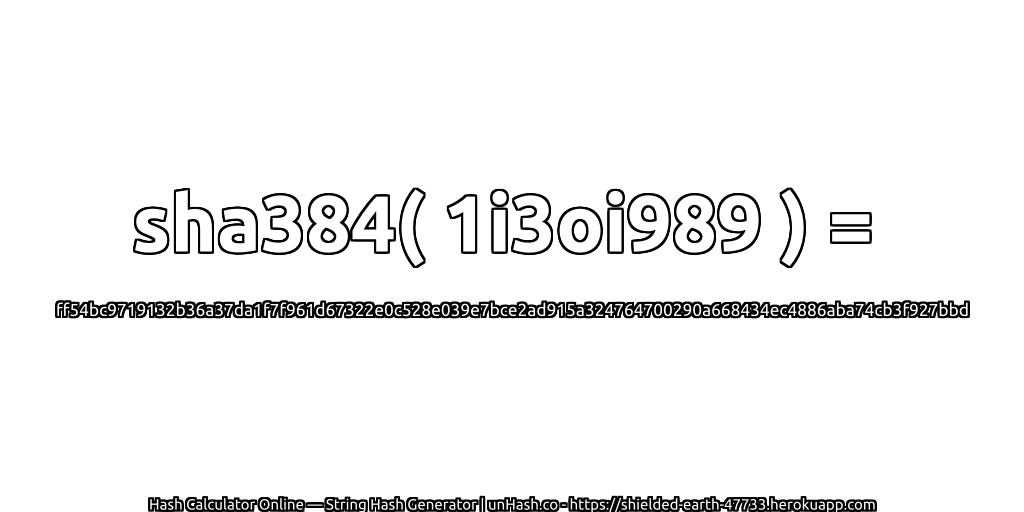 sha384( 1i3oi989 ) = ff54bc9719132b36a37da1f7f961d67322e0c528e039e7bce2ad915a324764700290a668434ec4886aba74cb3f927bbd | unHash.co