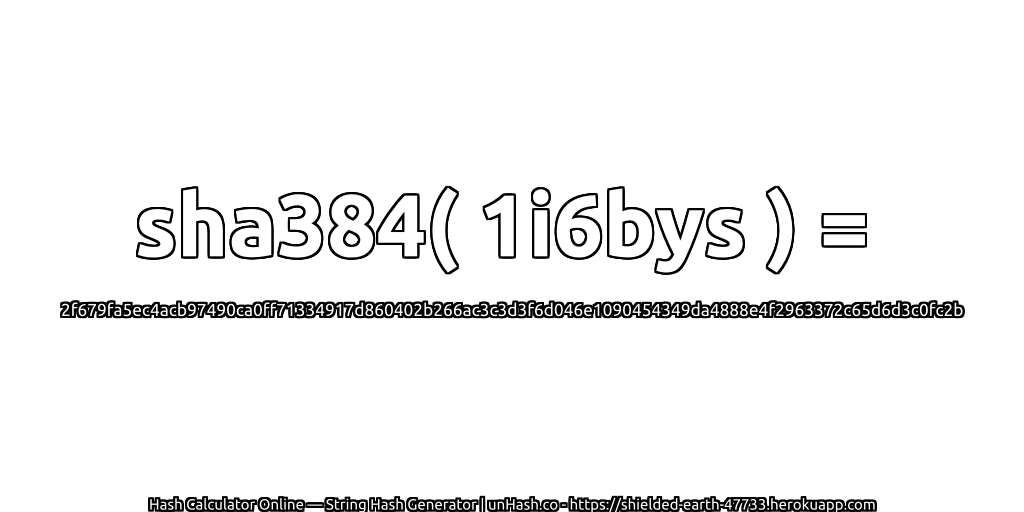 sha384( 1i6bys ) = 2f679fa5ec4acb97490ca0ff71334917d860402b266ac3c3d3f6d046e1090454349da4888e4f2963372c65d6d3c0fc2b | unHash.co