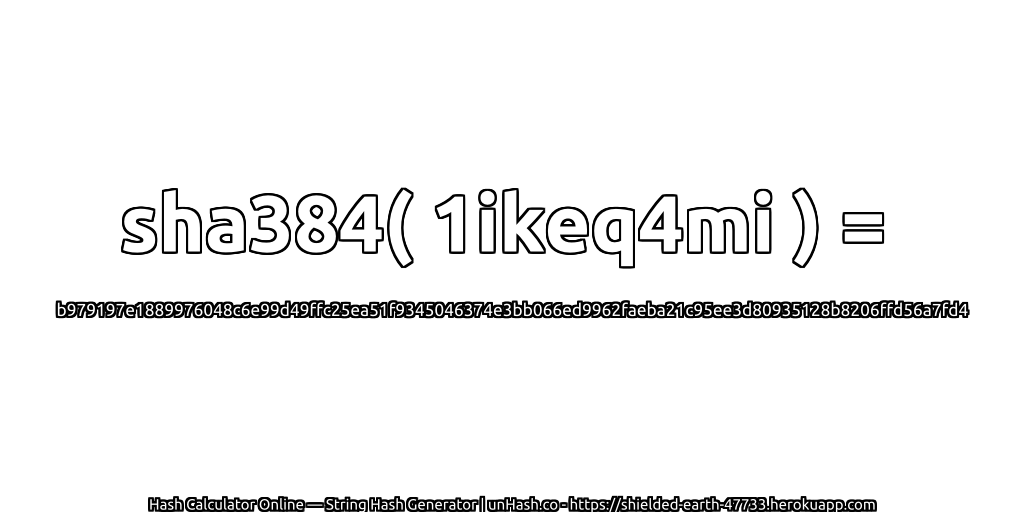 sha384( 1ikeq4mi ) = b979197e1889976048c6e99d49ffc25ea51f9345046374e3bb066ed9962faeba21c95ee3d80935128b8206ffd56a7fd4 | unHash.co