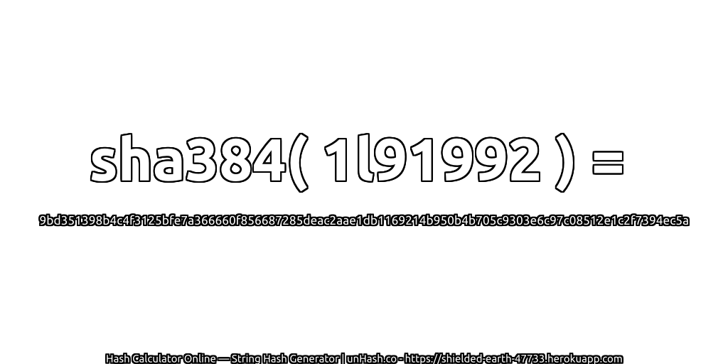 sha384( 1l91992 ) = 9bd351398b4c4f3125bfe7a366660f856687285deac2aae1db1169214b950b4b705c9303e6c97c08512e1c2f7394ec5a | unHash.co