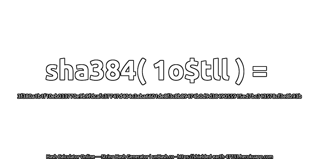 sha384( 1o$tll ) = 3f380a1b1f10eb033770e9b9fdcafc37747d404c3aba6601de8f3c8b89474b0d9d3849055915ed7bc313578cf3e8b93b | unHash.co