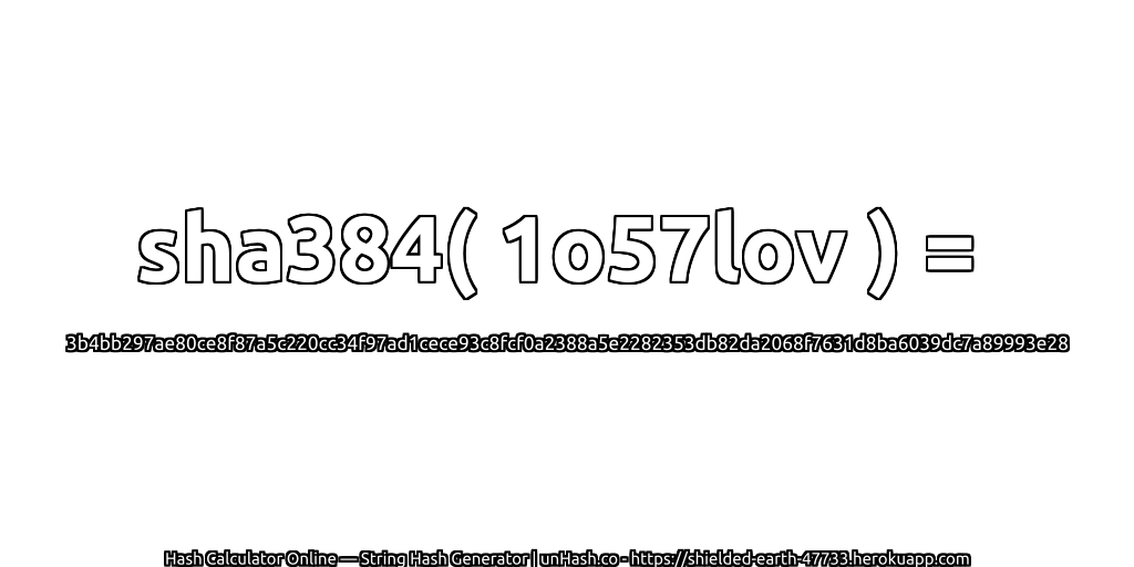 sha384( 1o57lov ) = 3b4bb297ae80ce8f87a5c220cc34f97ad1cece93c8fcf0a2388a5e2282353db82da2068f7631d8ba6039dc7a89993e28 | unHash.co