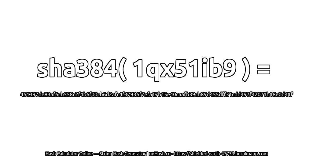 sha384( 1qx51ib9 ) = 451397de83af6cb558c2f4b6f00cb6d2afc4f37936f7efa17b15e40caafb39cb89d455dff31cdd497f42071b18e0d41f | unHash.co